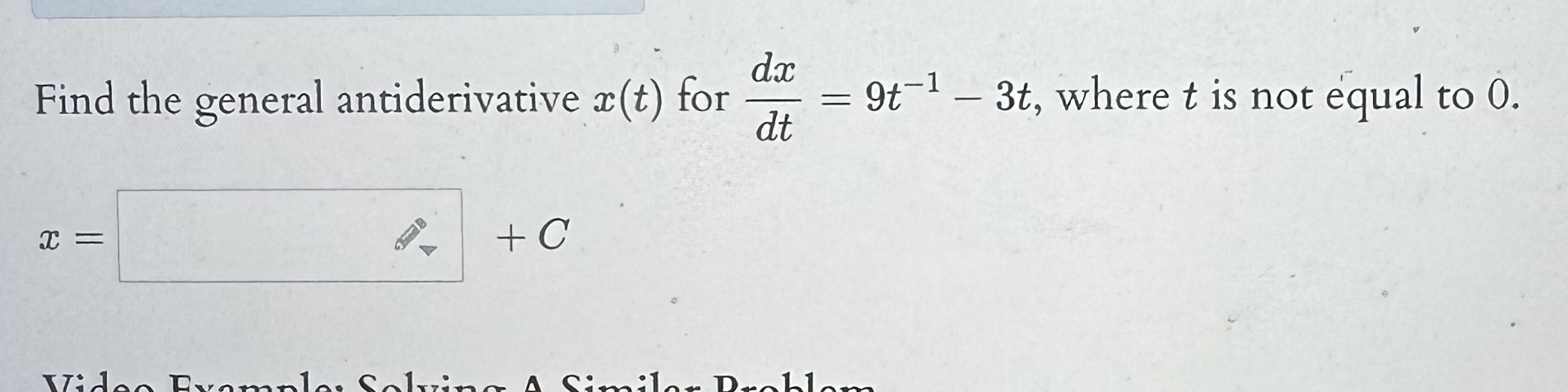 Find the general antiderivative x ( t ) for d x d