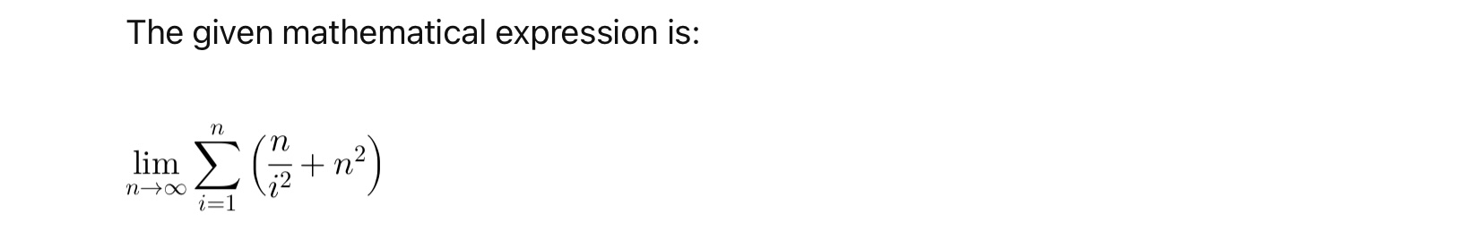 The given mathematical expression is: lim n i = 1