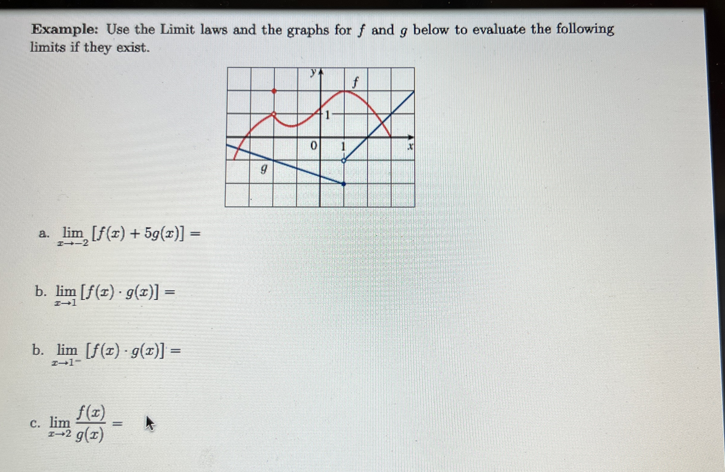 Example: Use the Limit laws and the graphs for f
