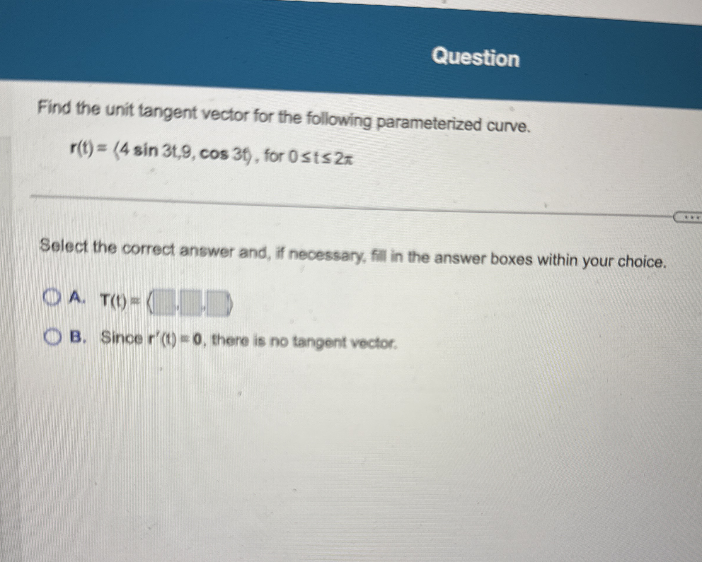 Question Find the unit tangent vector for the