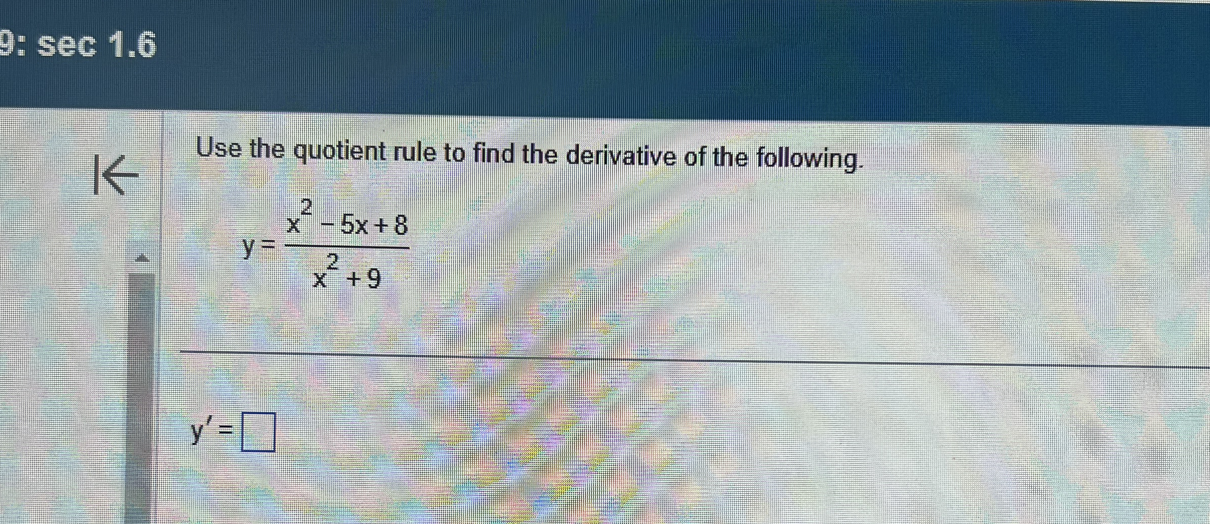 9 : s e c 1 . 6 Use the quotient rule to find the