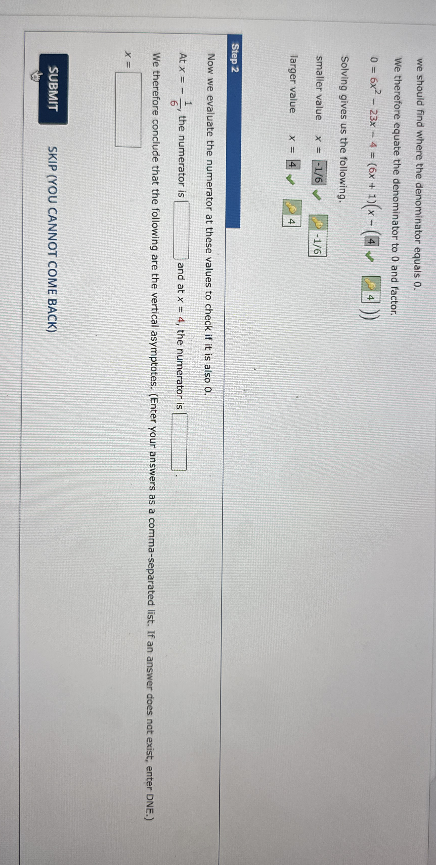we should find where the denominator equals 0 .