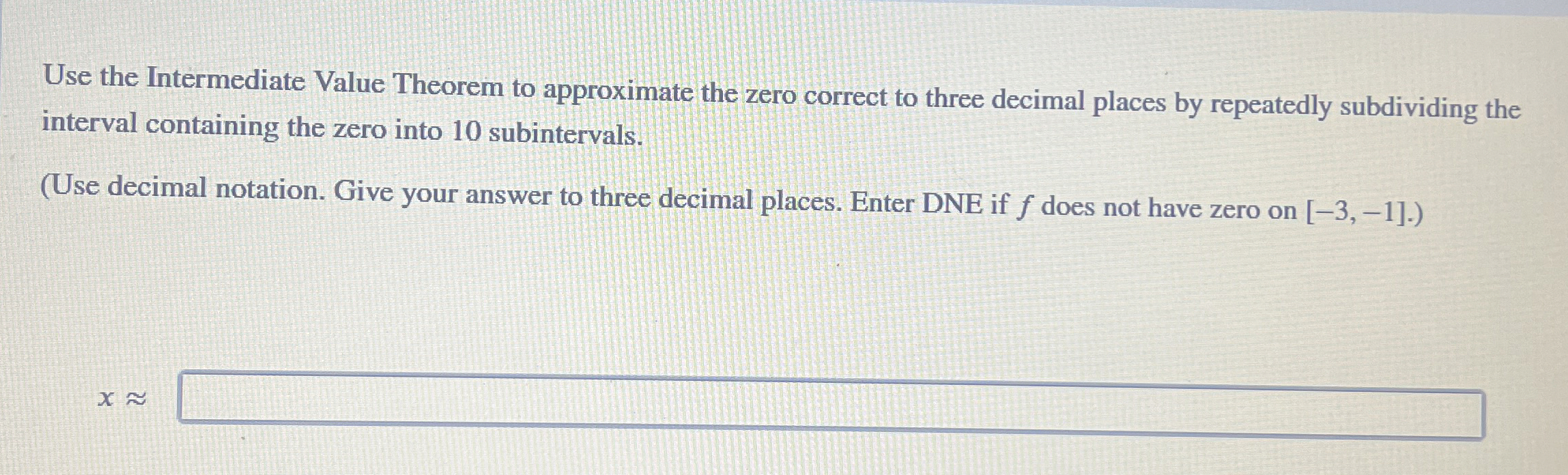 Use the Intermediate Value Theorem to approximate