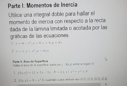 Parte I: Momentos de Inercia Utilice una integral