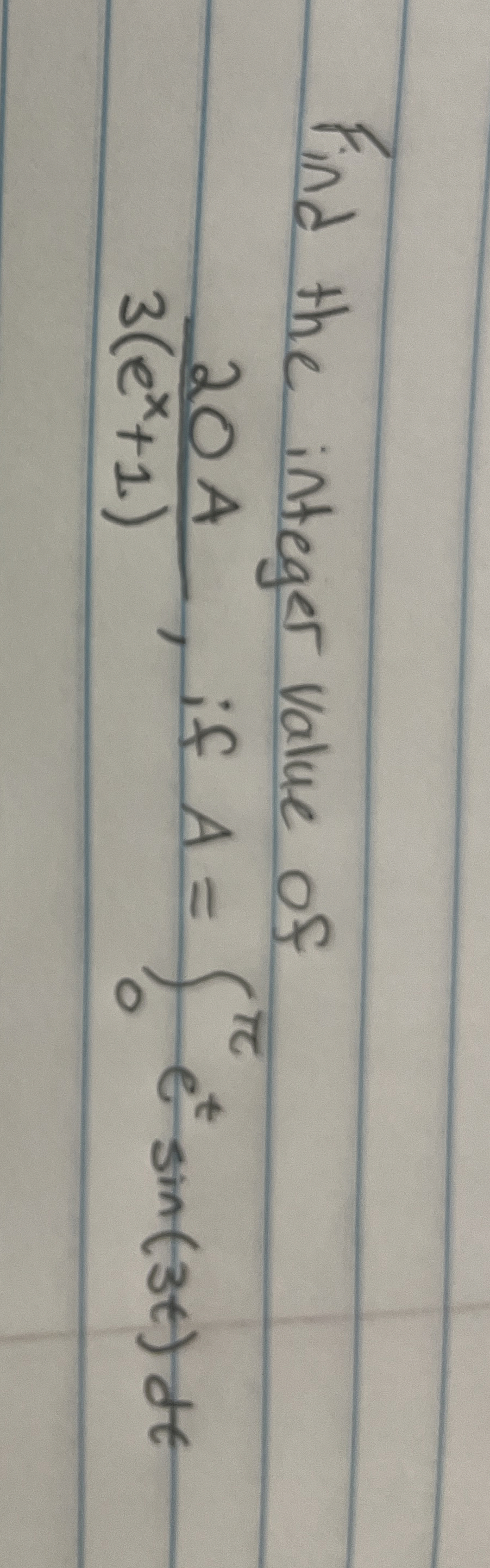 Find the integer value of 2 0 A 3 ( e x + 1 ) , i