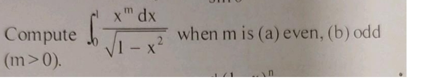 Compute 0 1 x m d x 1 - x 2 2 when m is ( a )