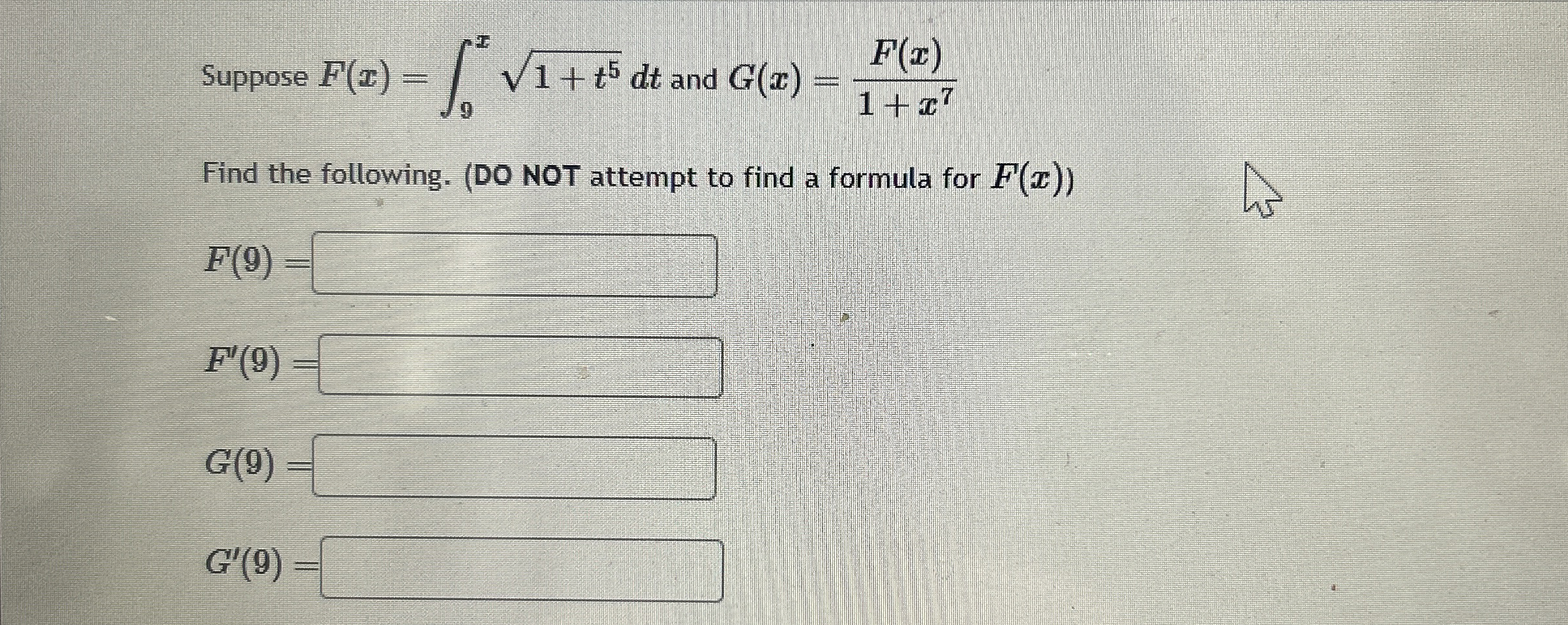 Suppose F ( x ) = 9 x 1 + t 5 2 d t and G ( x ) =