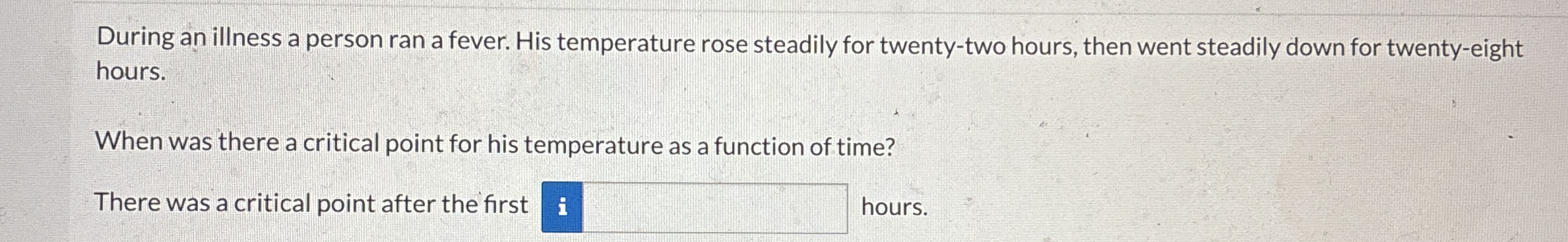 During an illness a person ran a fever. His