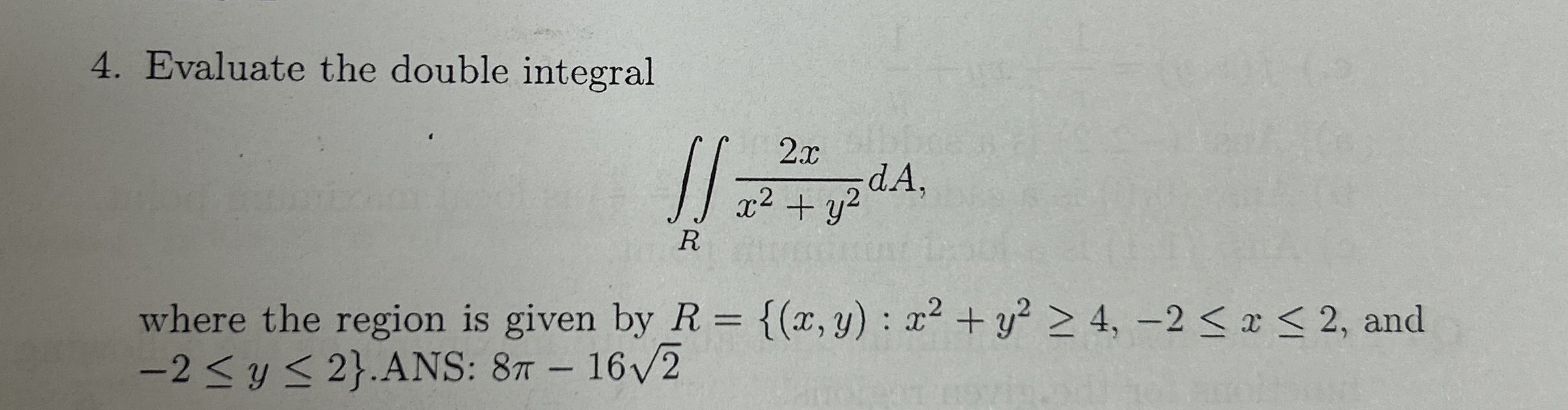 Evaluate the double integral R 2 x x 2 + y 2 d A