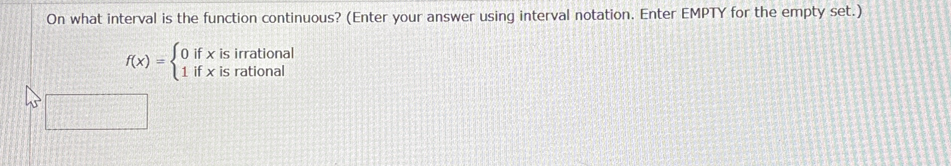 On what interval is the function continuous? (