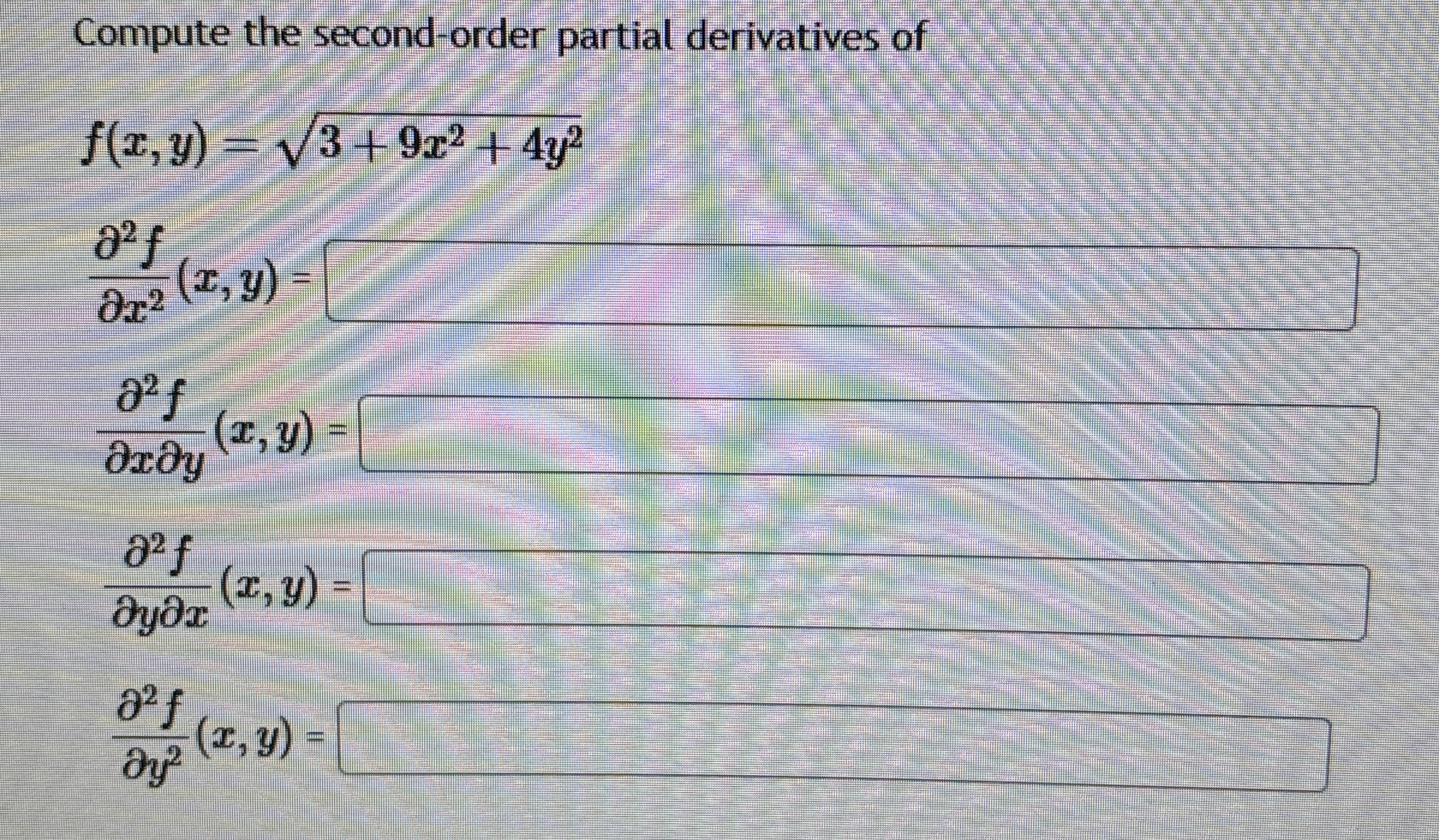 Compute the second - order partial derivatives of