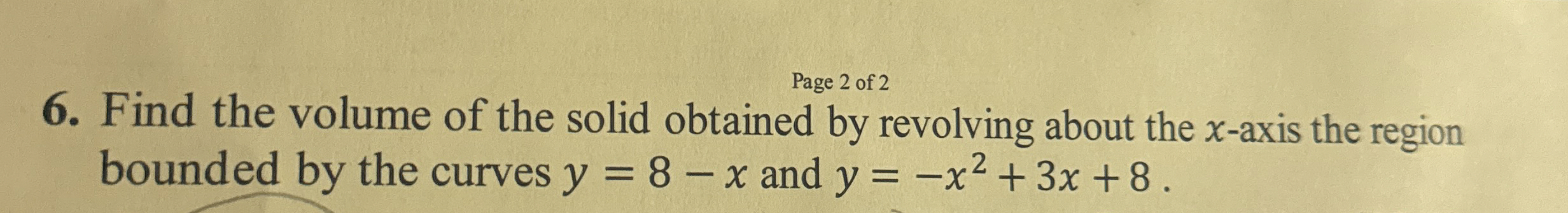 Page 2 of 2 6 . Find the volume of the solid