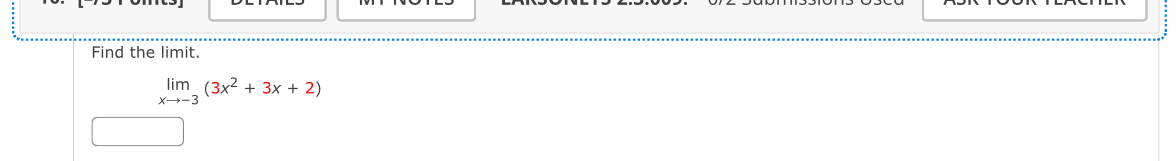 Find the limit . lim x - 3 ( 3 x 2 + 3 x + 2 )