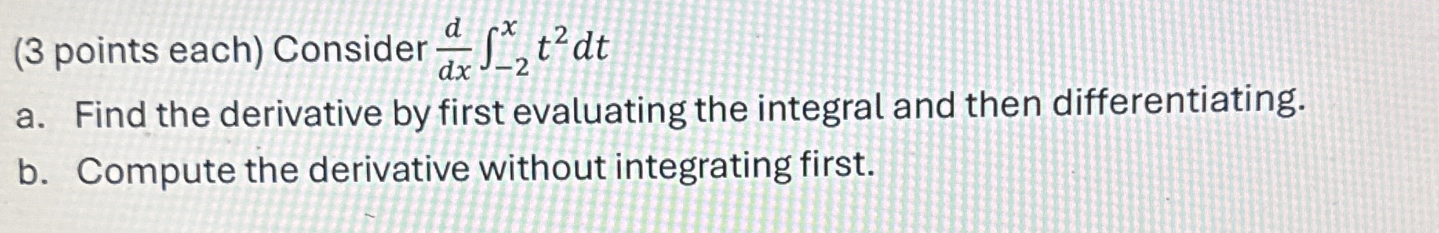Consider d d x - 2 x t 2 d t a . Find the