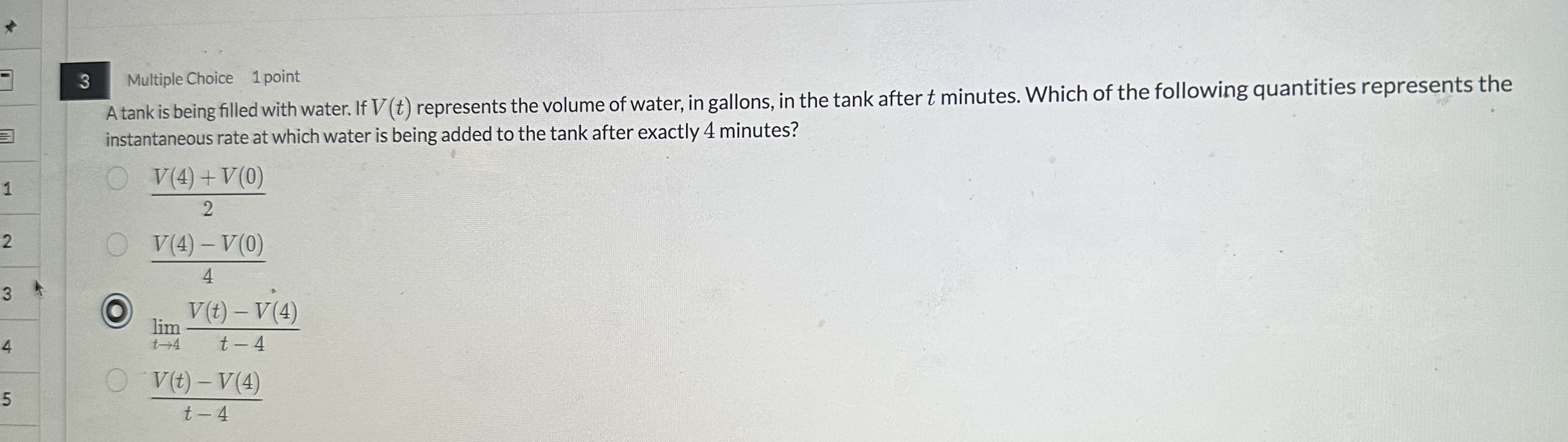 3 Multiple Choice 1 point A tank is being filled
