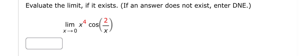 Evaluate the limit , if it exists. ( If an answer