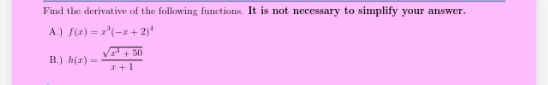 Find the derivative of the following functions.