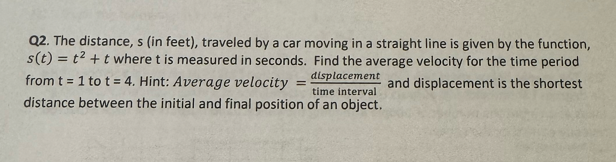 Q 2 . The distance, s ( in feet ) , traveled by a