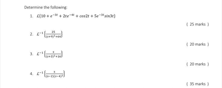 Determine the following: L { 1 0 e - 3 t 2 t e -