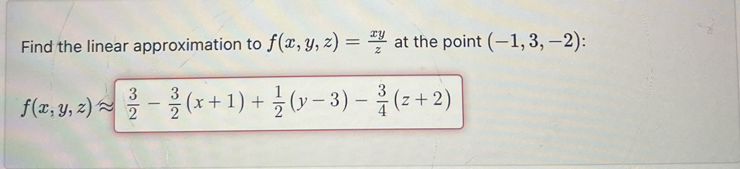 Find the linear approximation to f ( x , y , z )