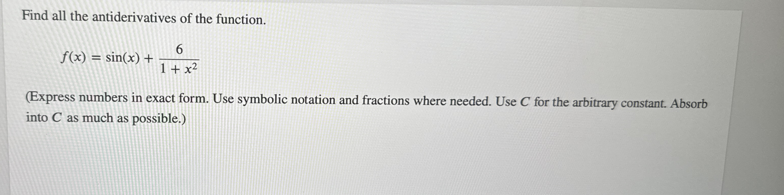 Find all the antiderivatives of the function. f (