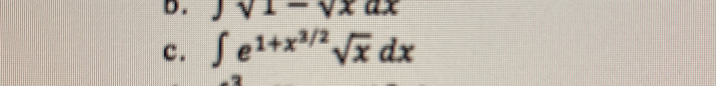 c . e 1 + x 3 2 x 2 d x