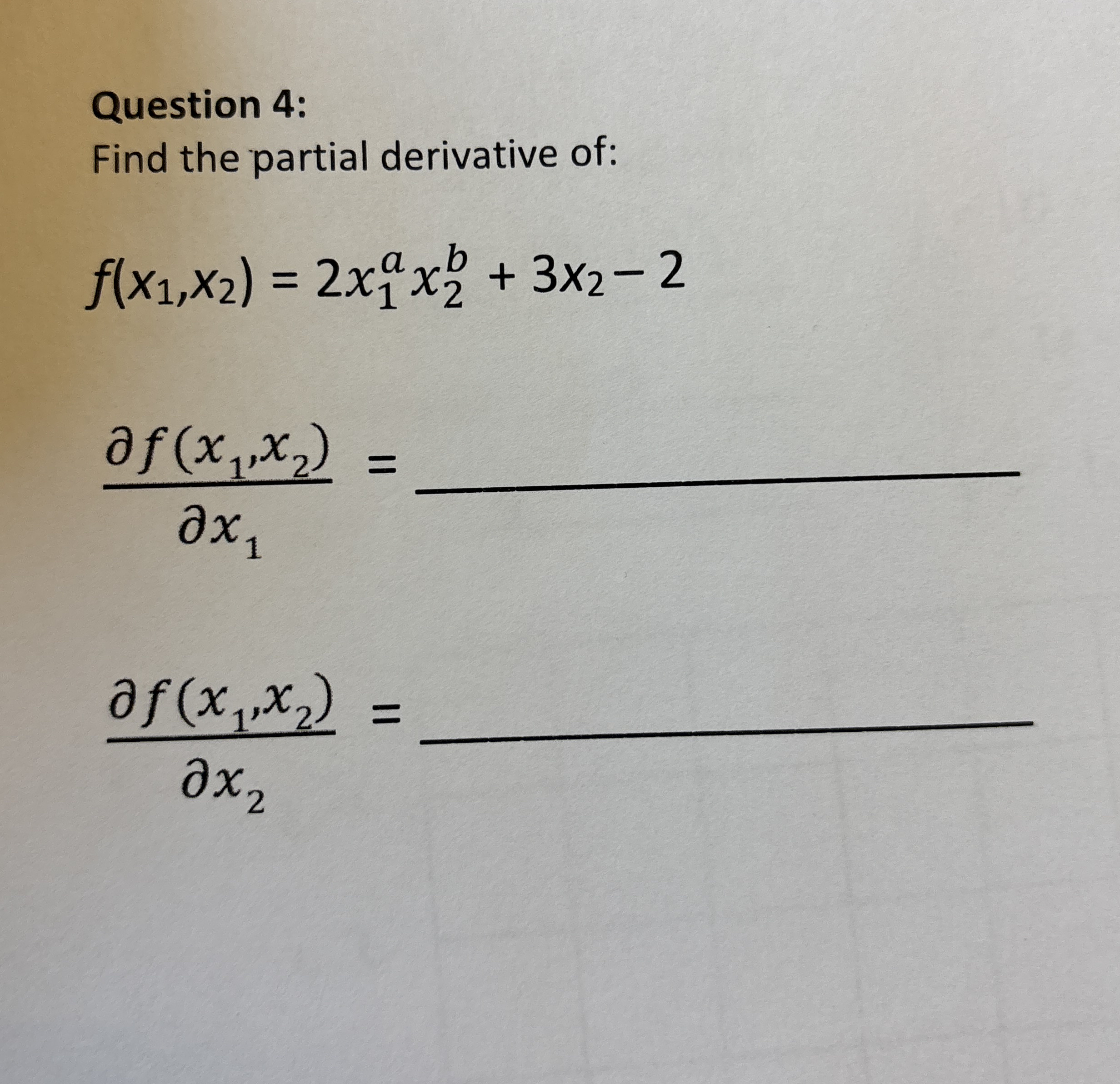 Question 4 : Find the partial derivative of: f (