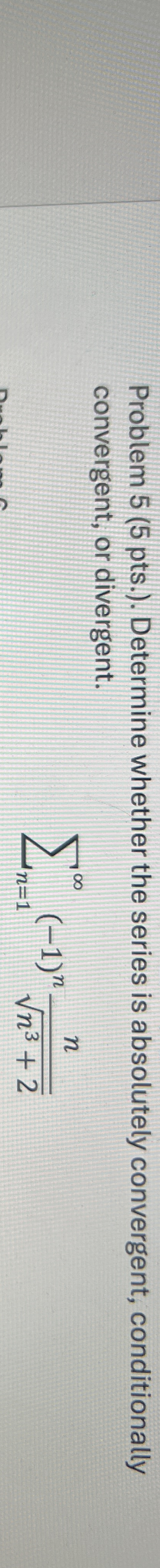 Problem 5 ( 5 pts . ) . Determine whether the