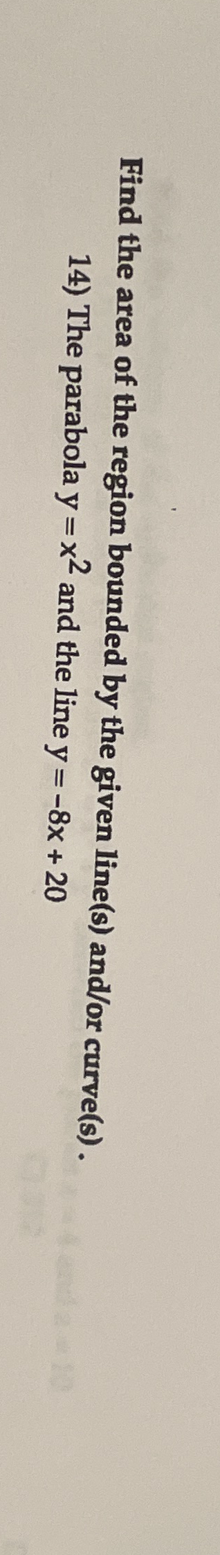 Find the area of the region bounded by the given