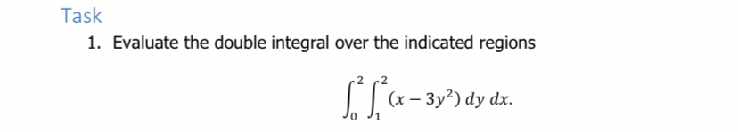 Task Evaluate the double integral over the