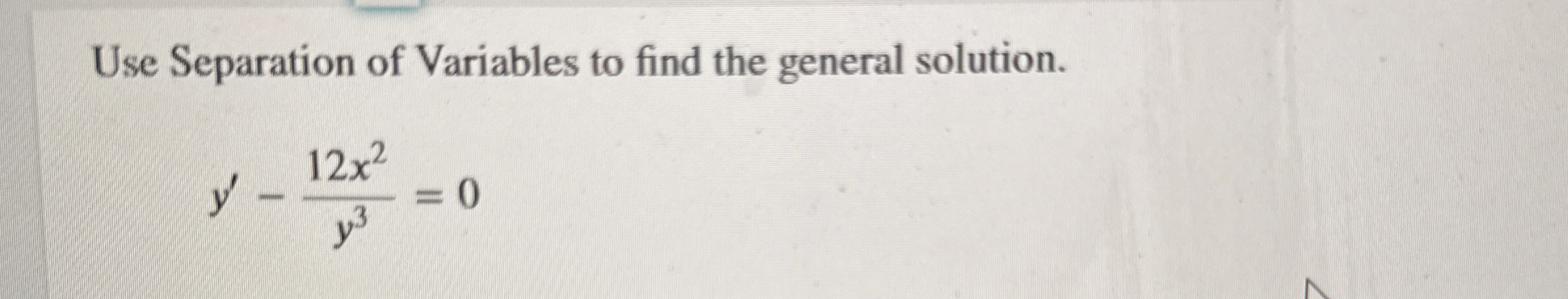 Use Separation of Variables to find the general