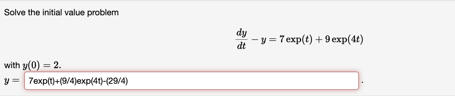 Solve the initial value problem ( dy ) / ( dt ) -