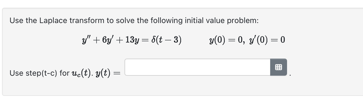 Use the Laplace transform to solve the following