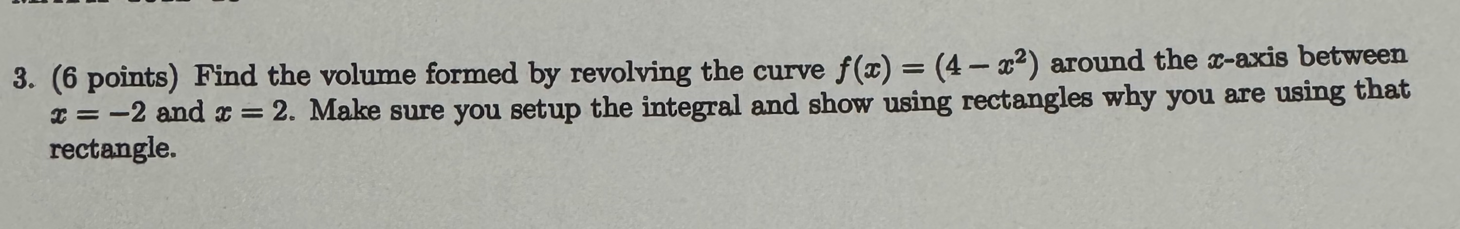 ( 6 points ) Find the volume formed by revolving