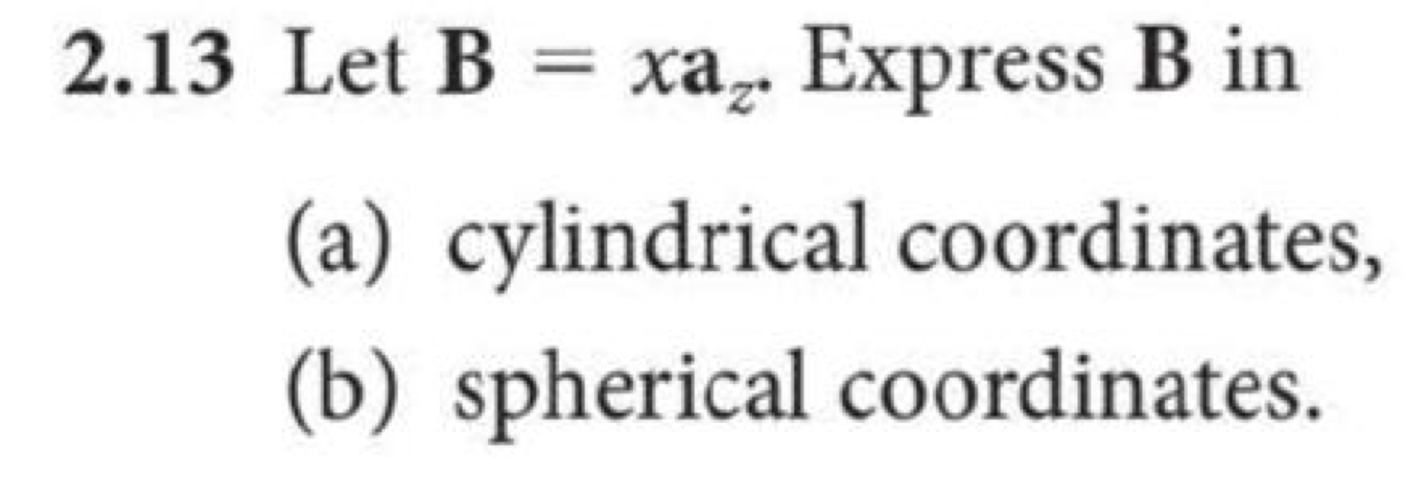 2 . 1 3 Let B = x a z . Express B in ( a )