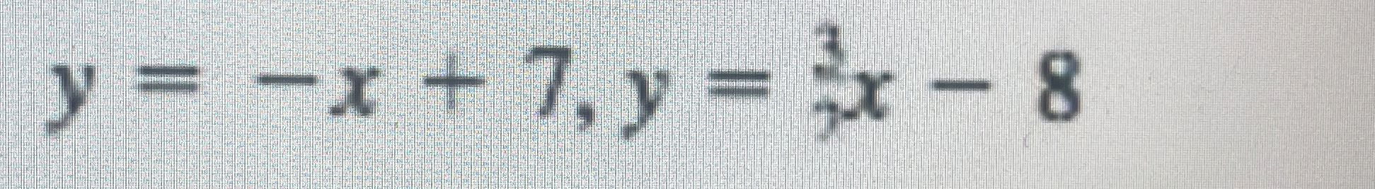 find points if intersections y = - x 7 , y = 3 2
