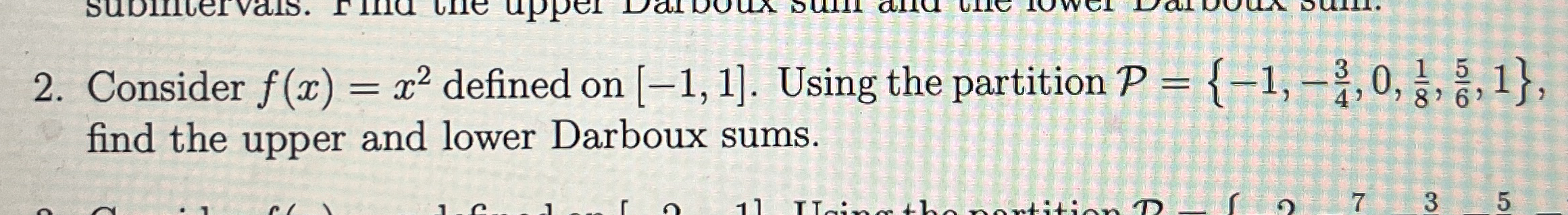 Consider f ( x ) = x 2 defined on - 1 , 1 . Using