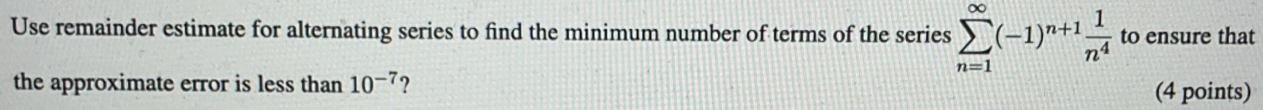 C . ) Use remainder estimate for alternating