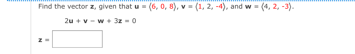 Find the vector z , given that u = ( : 6 , 0 , 8
