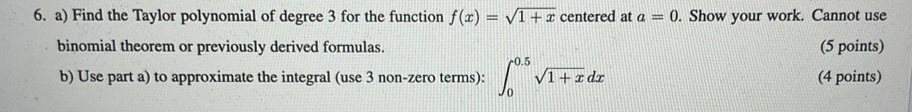 a ) Find the Taylor polynomial of degree 3 for