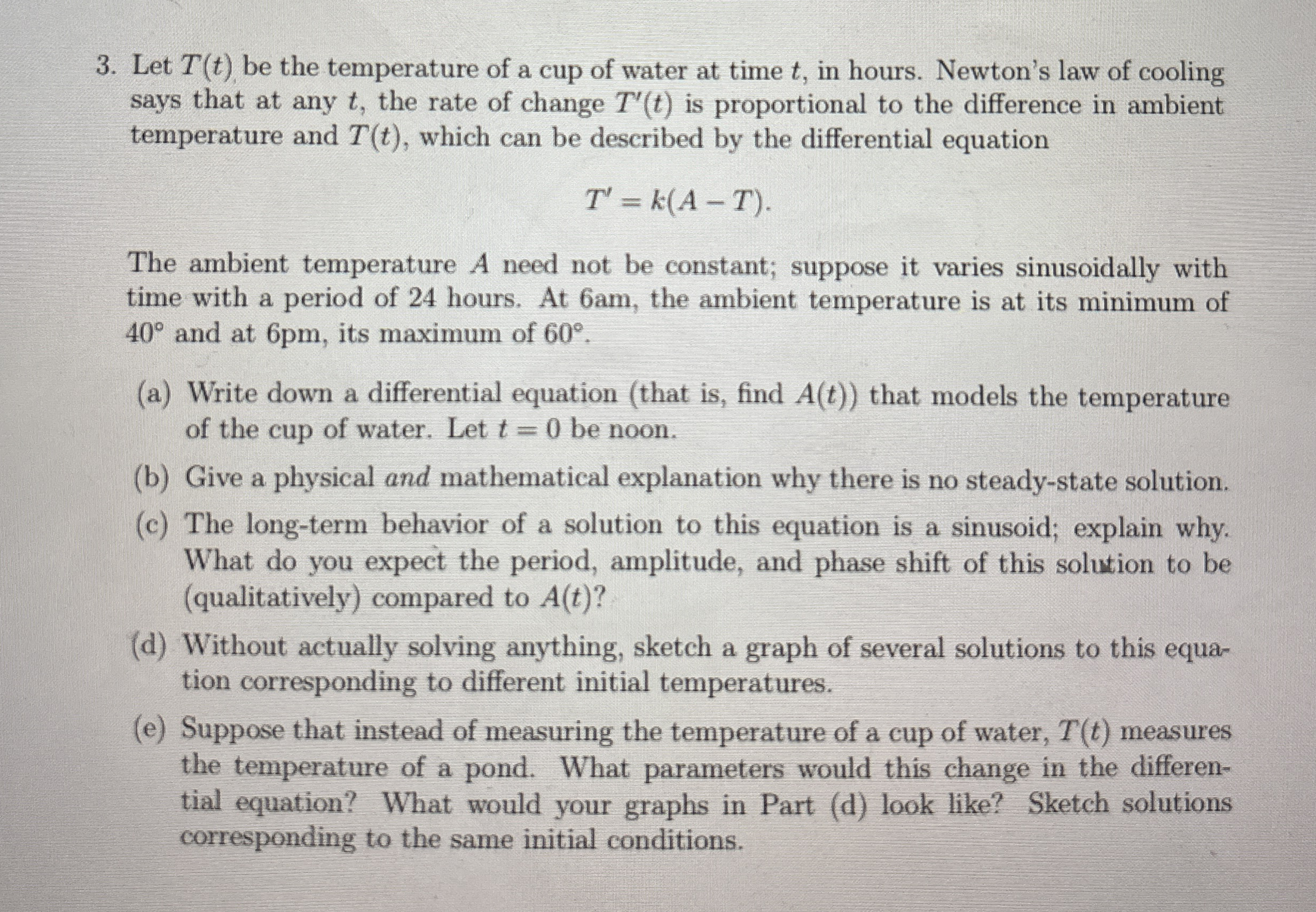 Let T ( t ) be the temperature of a cup of water