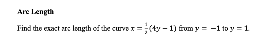 Arc Length Find the exact arc length of the curve
