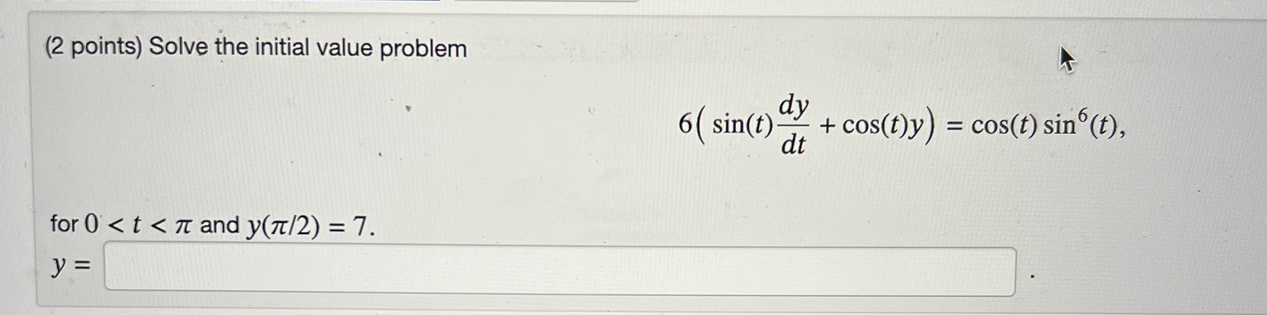 ( 2 points ) Solve the initial value problem 6 (