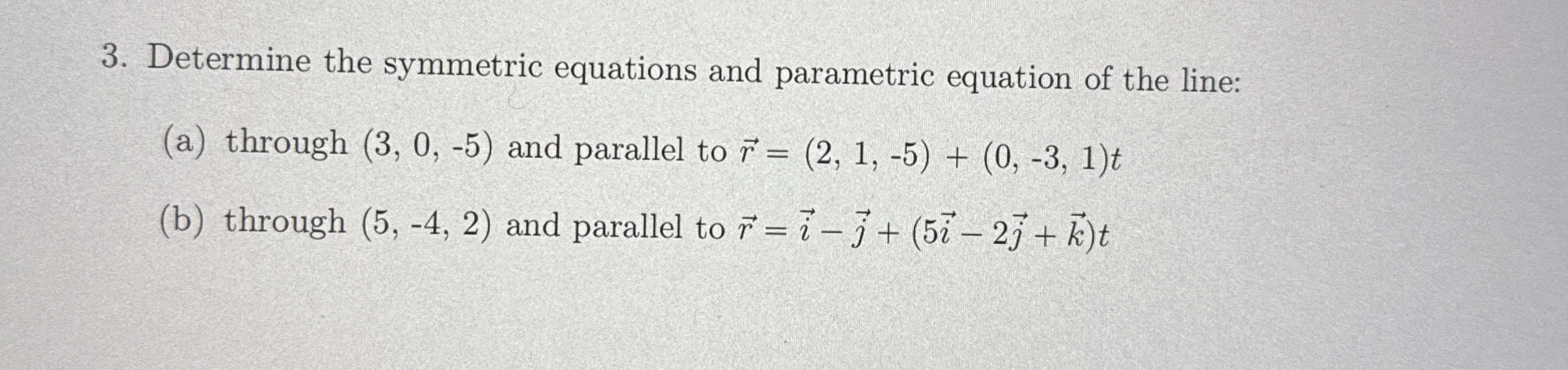 Determine the symmetric equations and parametric