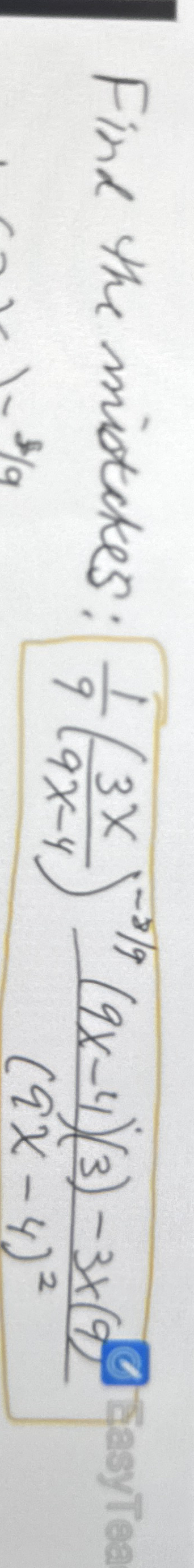 Find the mistakes: 1 9 ( 3 x 9 x - 4 ) - 8 9 ( 9