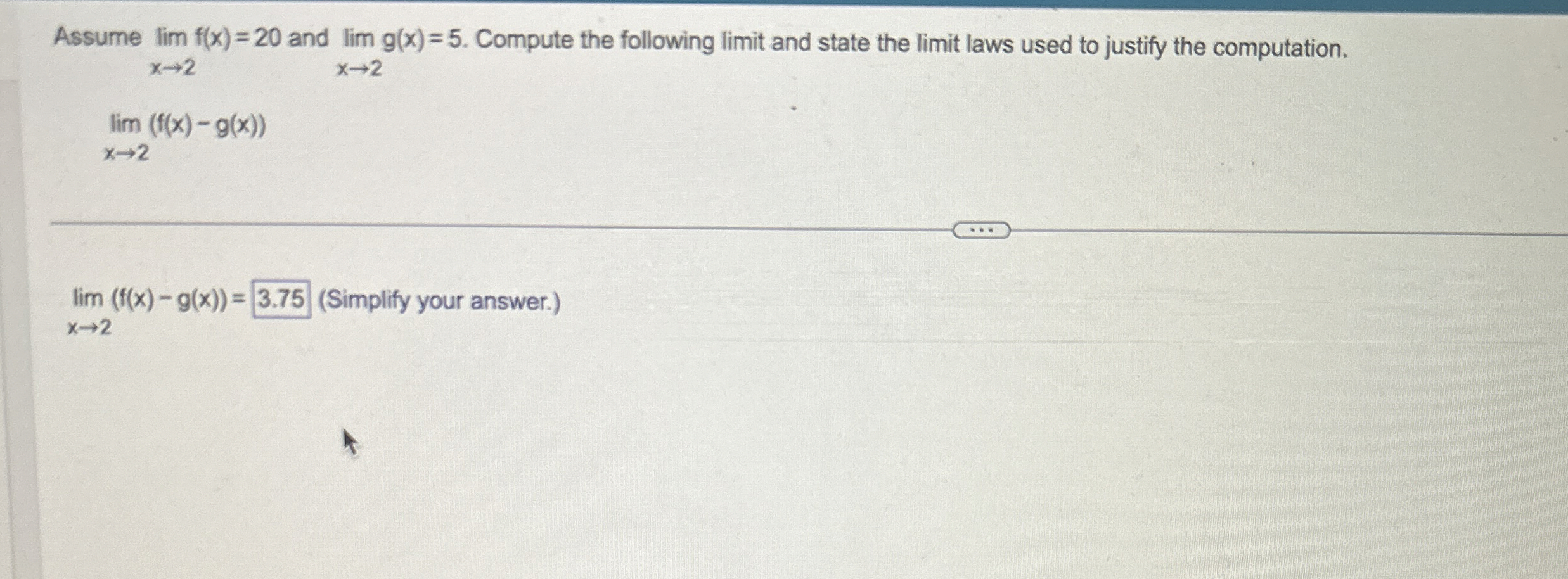 Assume lim x 2 f ( x ) = 2 0 and lim x 2 g ( x )