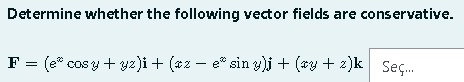 Determine whether the following vector fields are