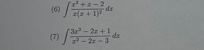 ( 6 ) x 2 x - 2 x ( x 1 ) 2 d x ( 7 ) 3 x 2 - 2 x