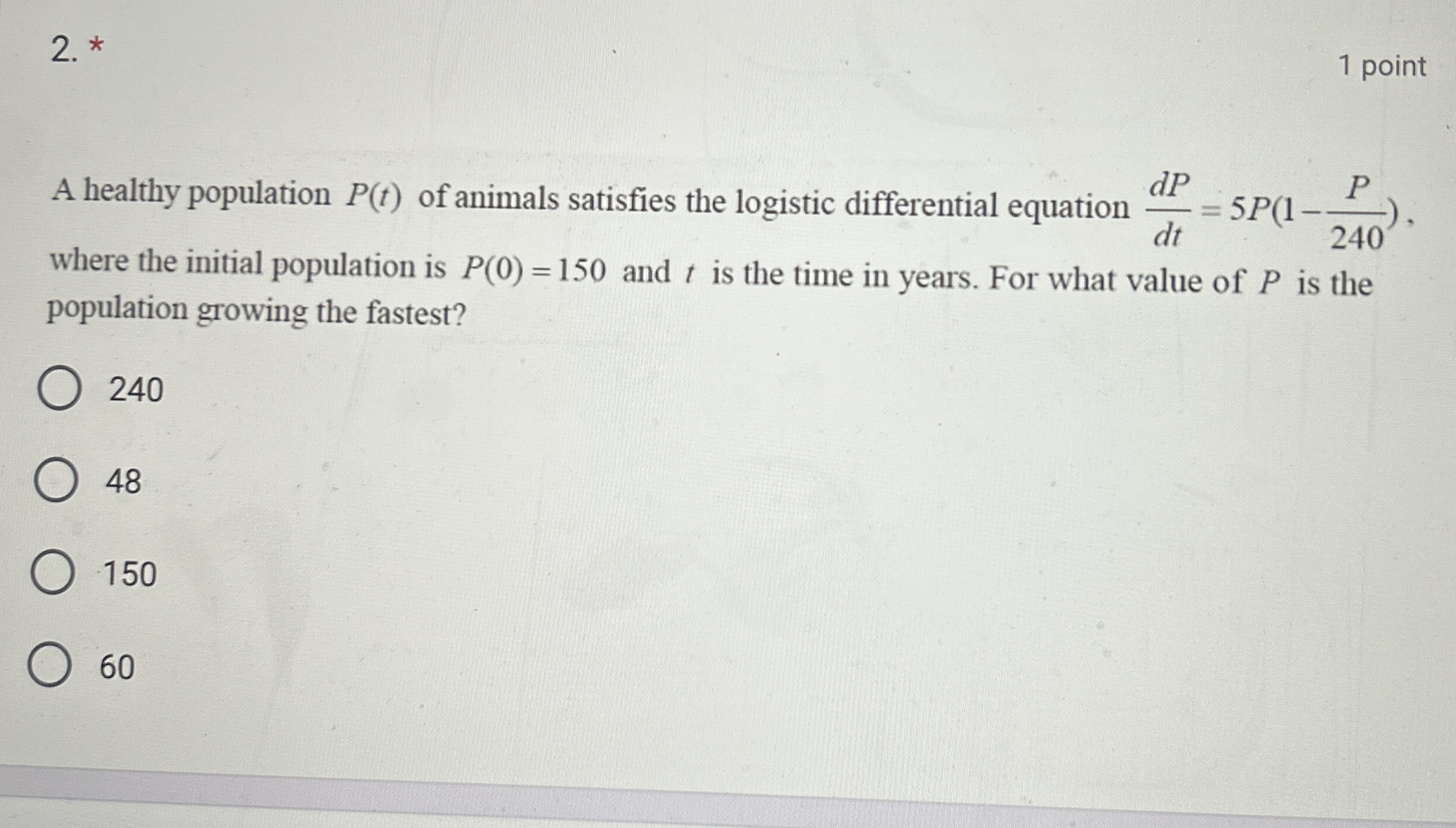 1 point A healthy population P ( t ) of animals
