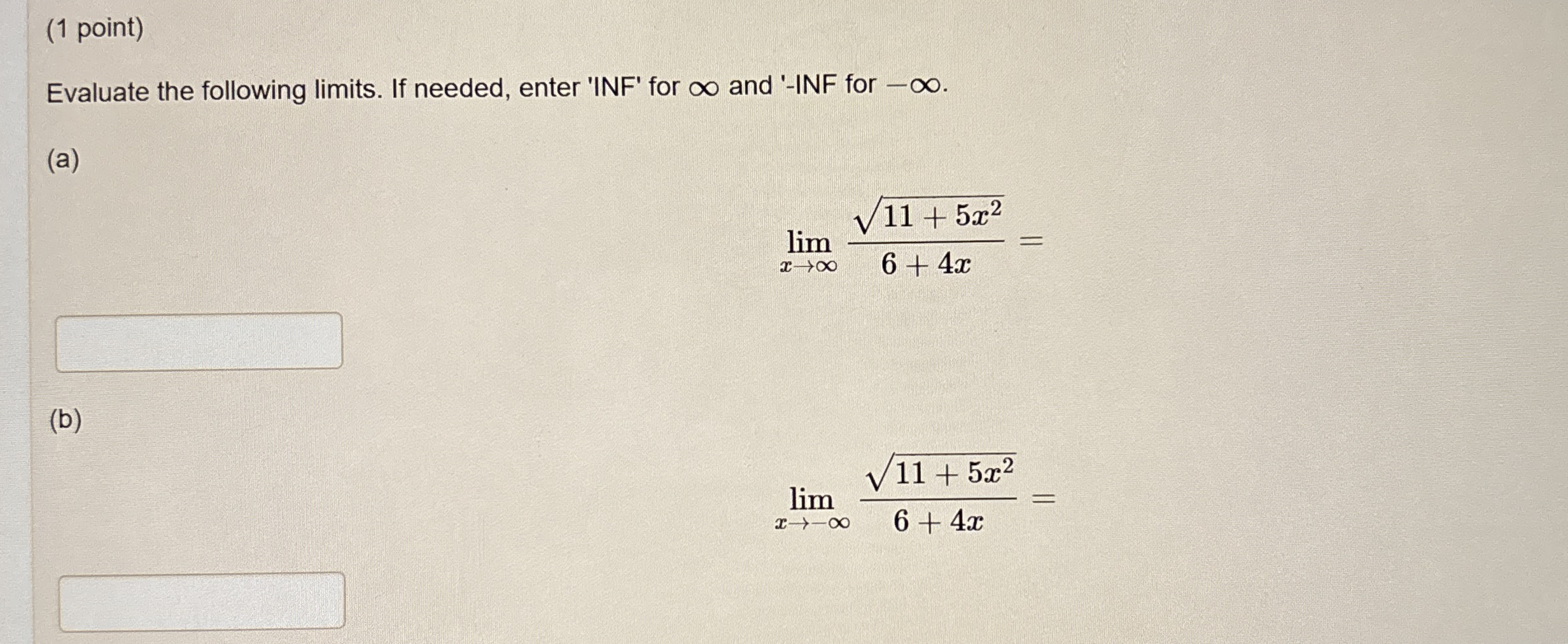 ( 1 point ) Evaluate the following limits . If